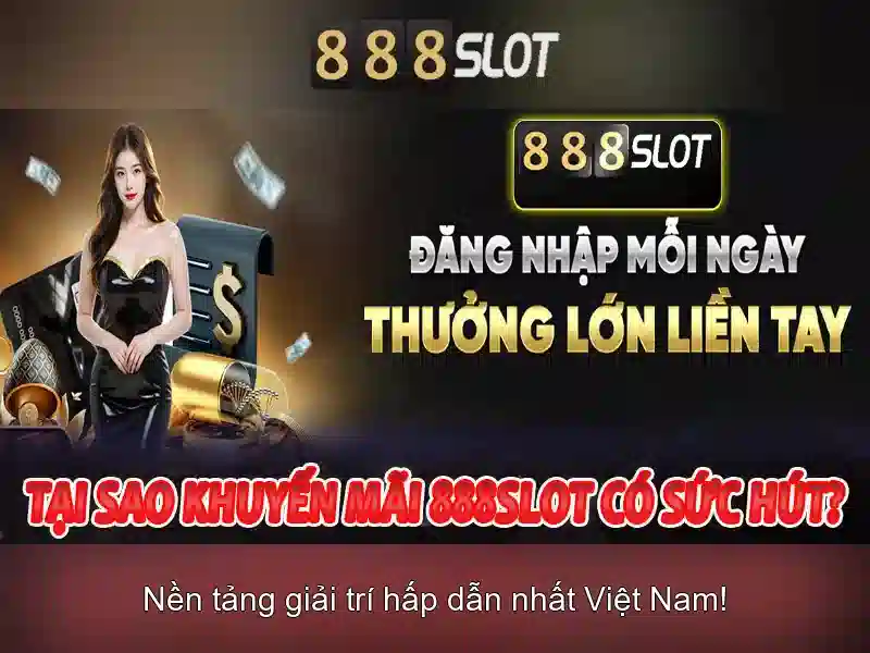 Lý do chọn 888slot