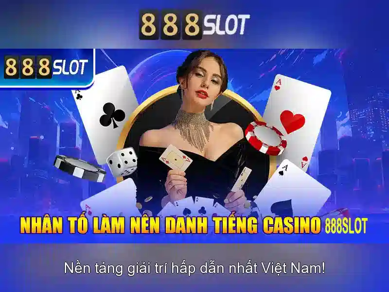 trải nghiệm 888SLOT